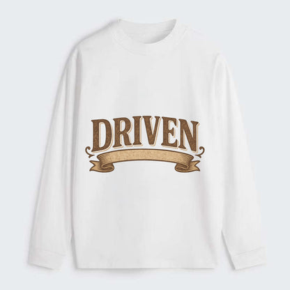 Bold typography design - "DRIVEN" - motivated, focused on goals - Classic Long Sleeve Shirt - White