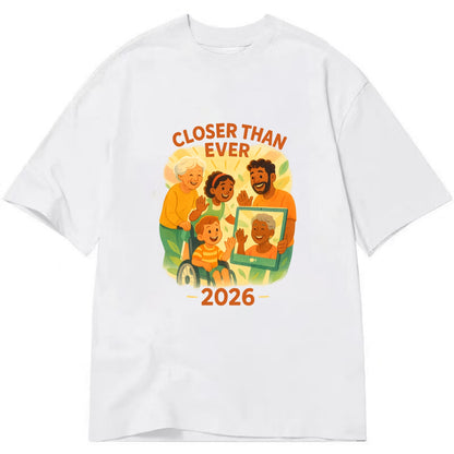 Technology bringing distant families together - "Closer Than Ever" - connection - Classic T-shirt - White