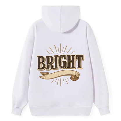 Bold typography design - "BRIGHT" - intelligent, shining - Classic Pullover Hoodie - White