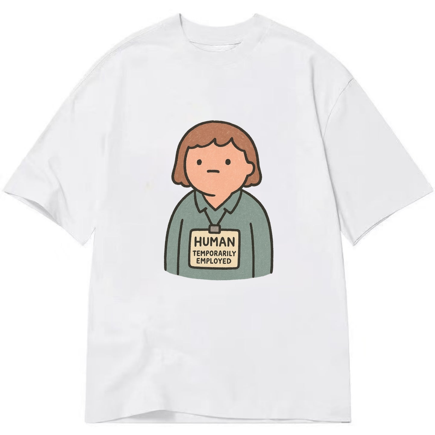 Worker wearing ID badge that says "Human - Temporarily Employed" - existential - Classic T-shirt - White