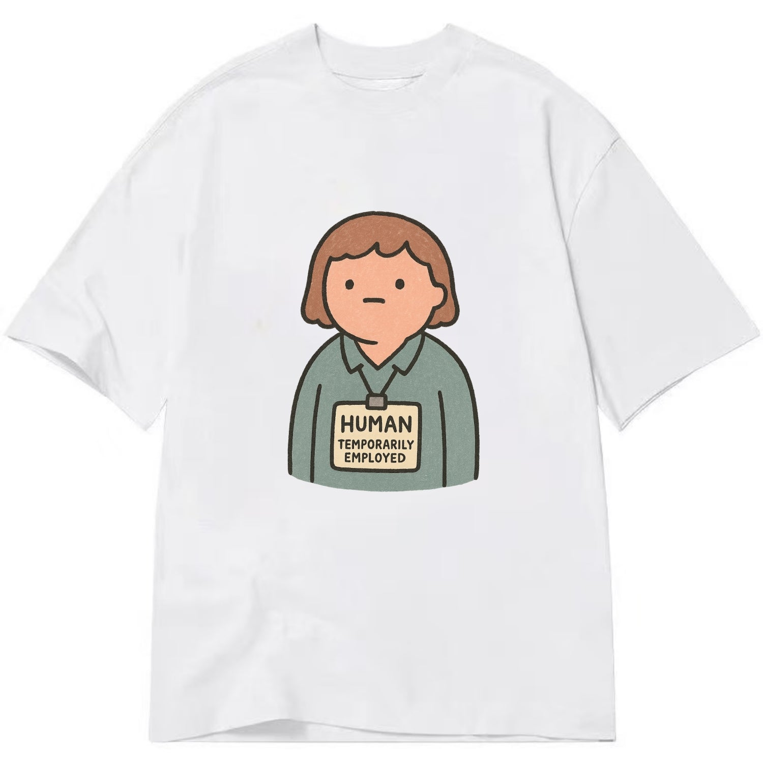 Worker wearing ID badge that says "Human - Temporarily Employed" - existential - Classic T-shirt - White