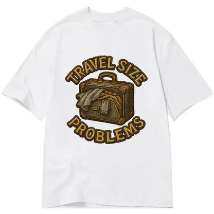 Travel Size Problems  - Classic T-shirt - White