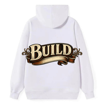 Bold typography design - "BUILD" - constructing, making real - Classic Pullover Hoodie - White