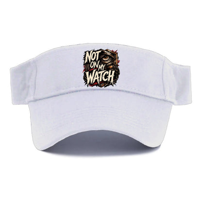 Not On My Watch - Visor - White