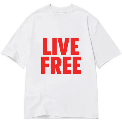 Bold typography design - "LIVE FREE" - unrestricted living - Classic T-shirt - White