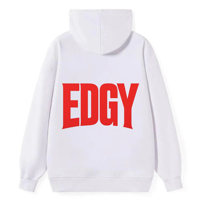 Bold typography design - "EDGY" - pushing boundaries, unconventional - Classic Pullover Hoodie - White