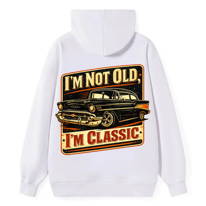 I'm Not Old I'm Classic - Classic Pullover Hoodie - White