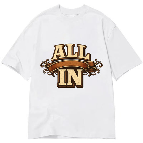 Bold typography design - ALL IN - complete commitment, no holding back - Classic T-shirt