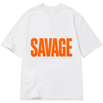 Bold typography design - "SAVAGE" - fierce attitude, taking no prisoners - Classic T-shirt - White
