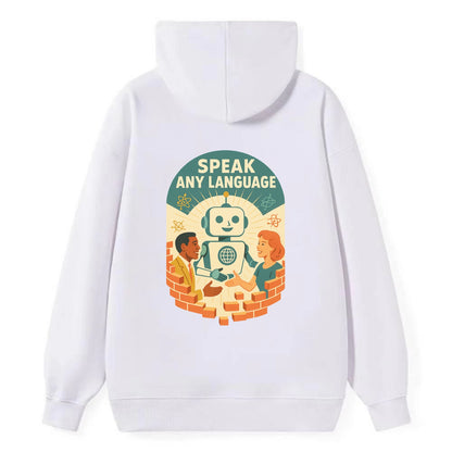 Language learning AI breaking down barriers - "Speak Any Language" - - Classic Pullover Hoodie - White