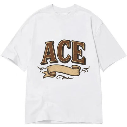 Bold typography design - "ACE" - expert, the best at something - Classic T-shirt - White