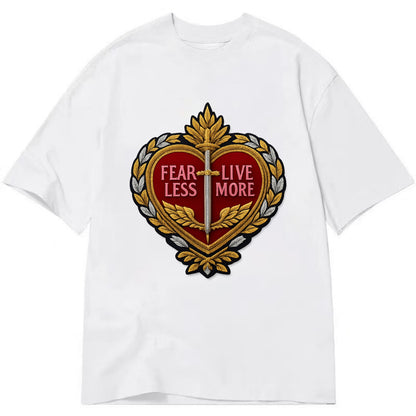 FEAR LESS LIVE MORE - heart with text in red , courage - Classic T-shirt - White