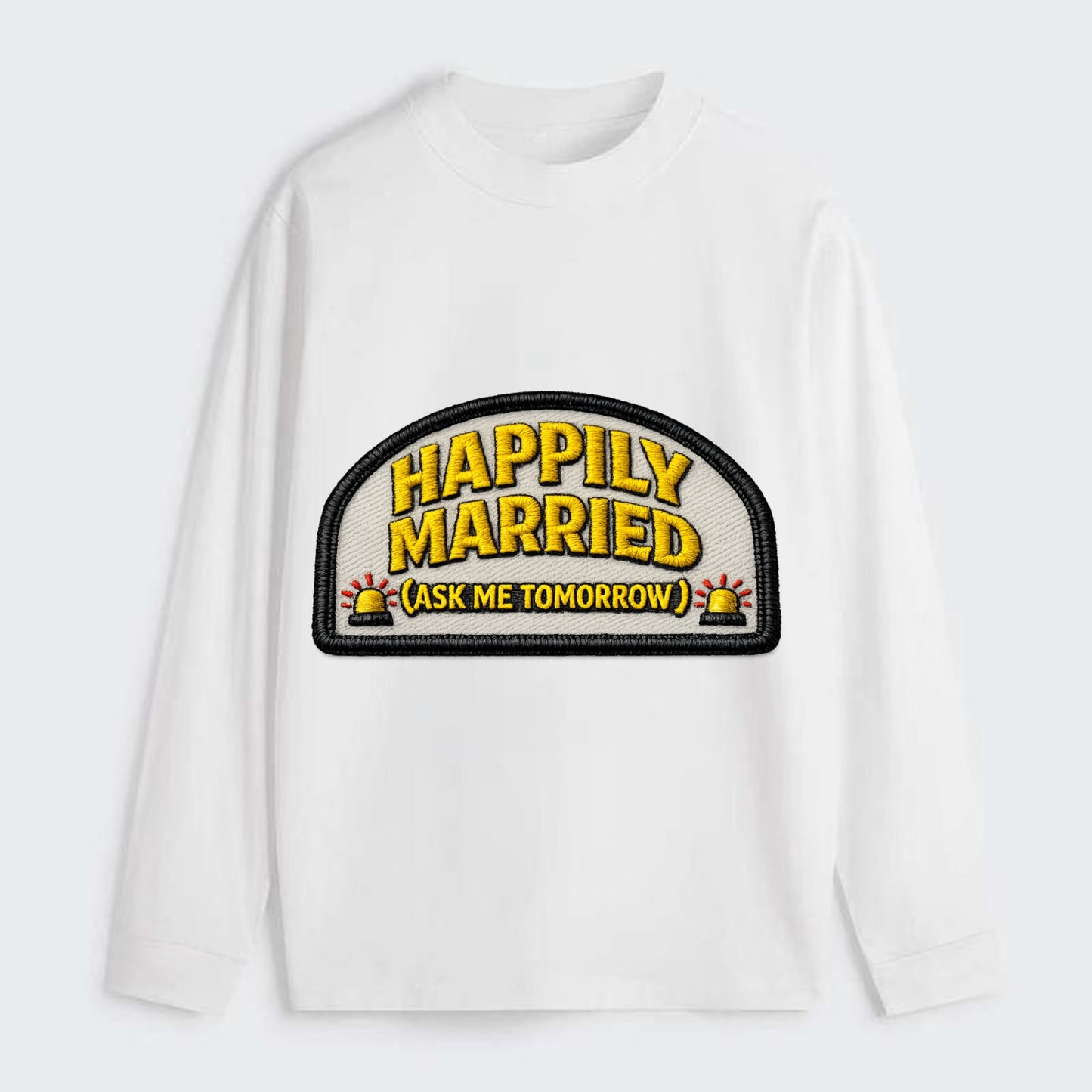 HAPPILY MARRIED  - yellow ask tomorrow - yellow - marital flux - Classic Long Sleeve Shirt - White