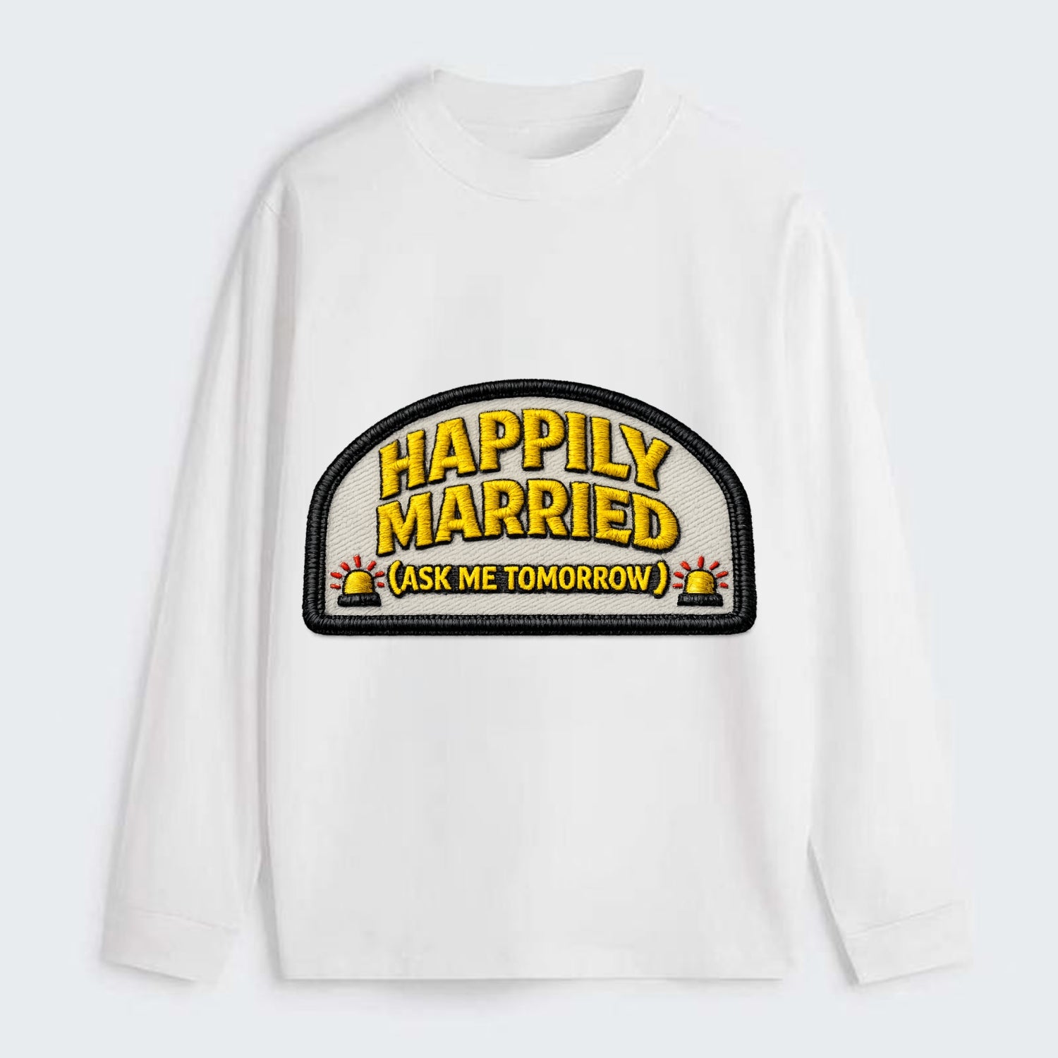 HAPPILY MARRIED  - yellow ask tomorrow - yellow - marital flux - Classic Long Sleeve Shirt - White