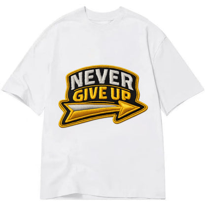 NEVER GIVE UP - bold text with arrow in gold , determination - Classic T-shirt - White
