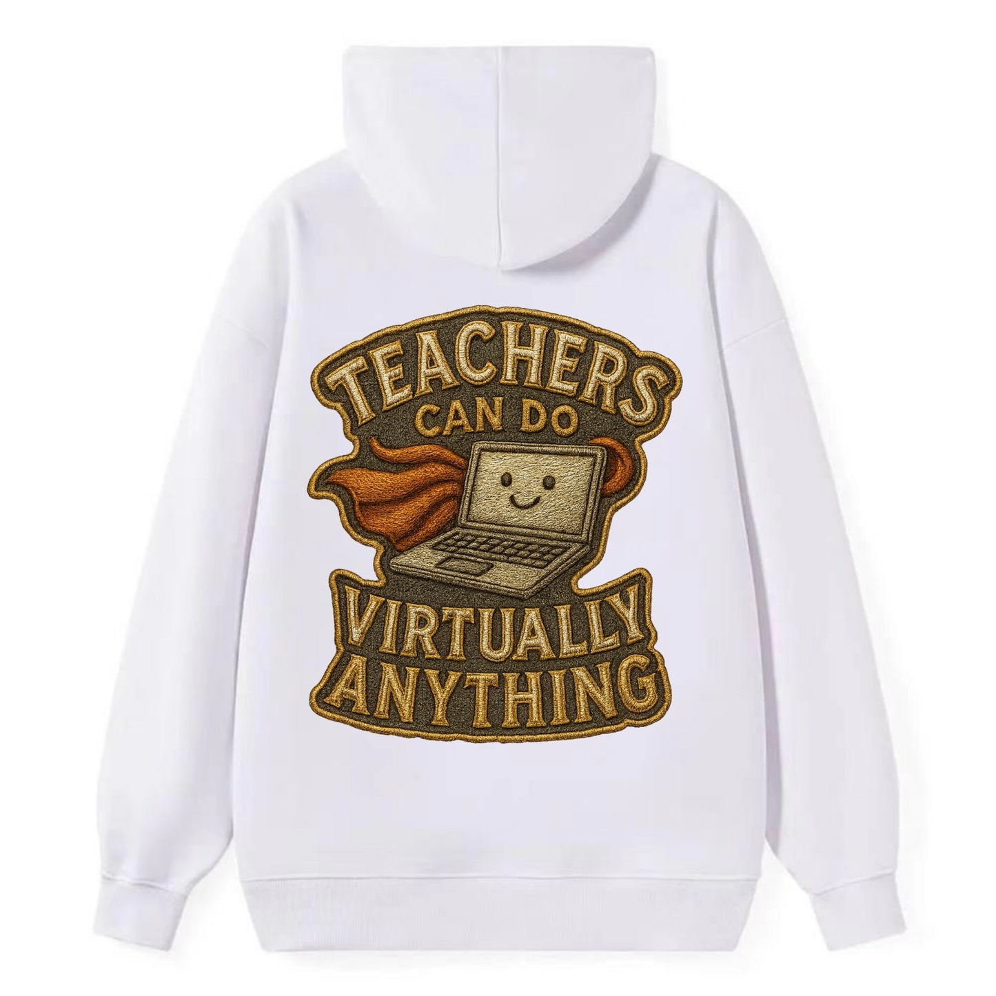 Teachers Can Do Virtually Anything  - Classic Pullover Hoodie - White
