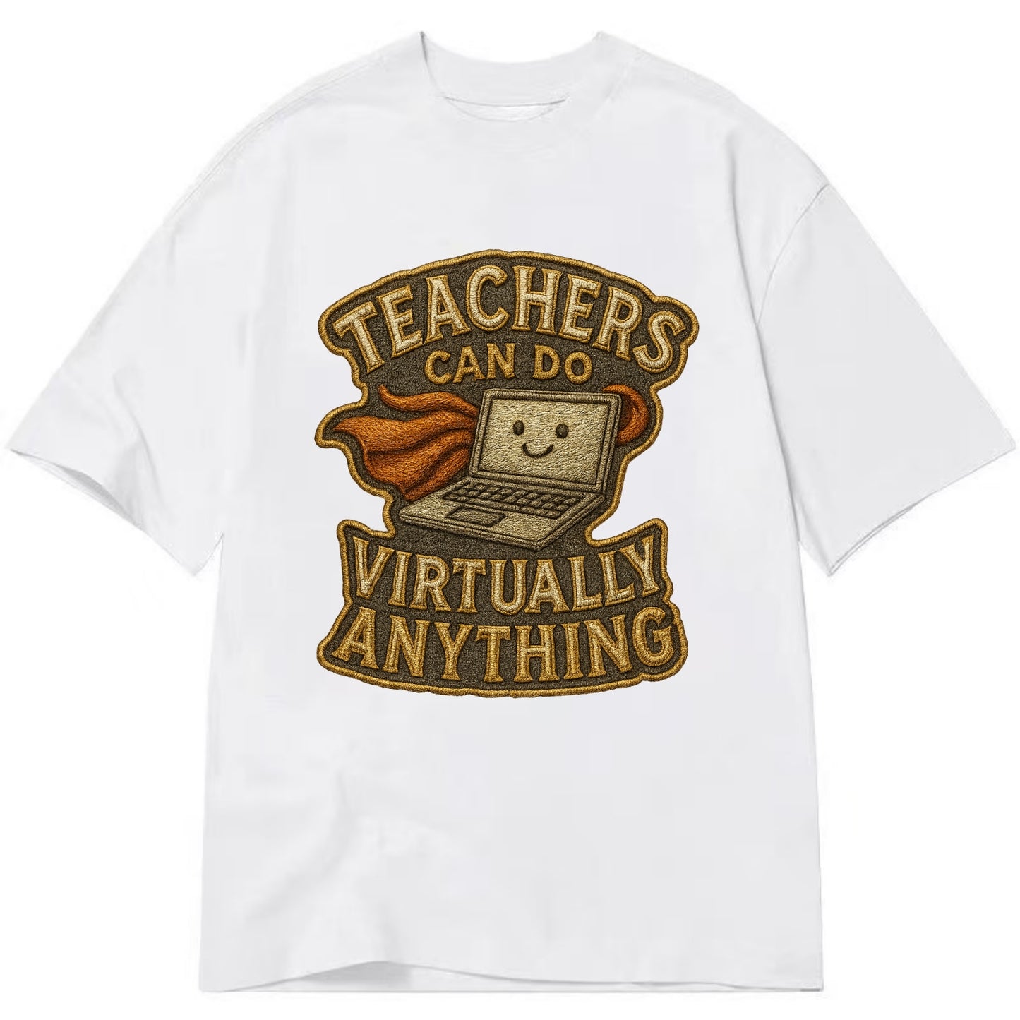 Teachers Can Do Virtually Anything  - Classic T-shirt - White