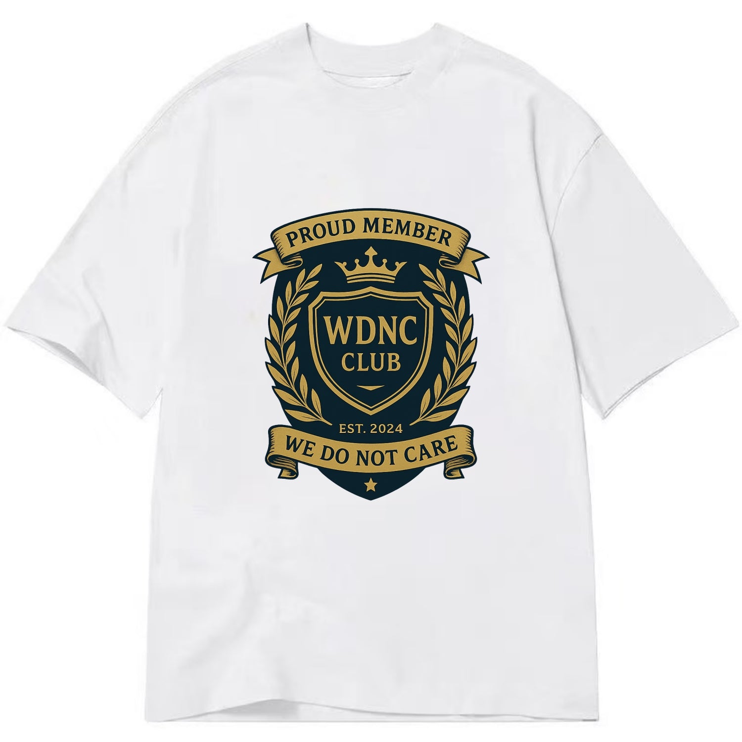 Proud Member badge with laurel wreath - "WDNC CLUB - We Do Not Care" - apathy - Classic T-shirt - White