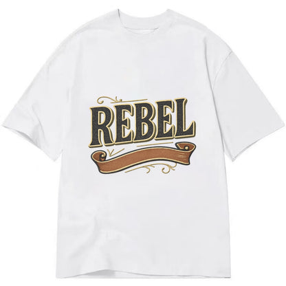 Bold typography design - "REBEL" - nonconformist, rule breaker, independent - Classic T-shirt - White
