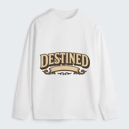 Bold typography design - DESTINED - fated for greatness - Classic Long Sleeve Shirt
