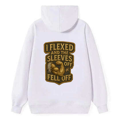 I Flexed and The Sleeves Fell Off  - Classic Pullover Hoodie - White
