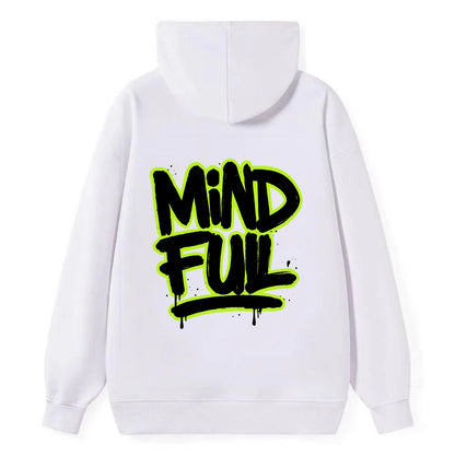 Bold typography design - "MINDFUL" - present awareness, conscious living - Classic Pullover Hoodie - White