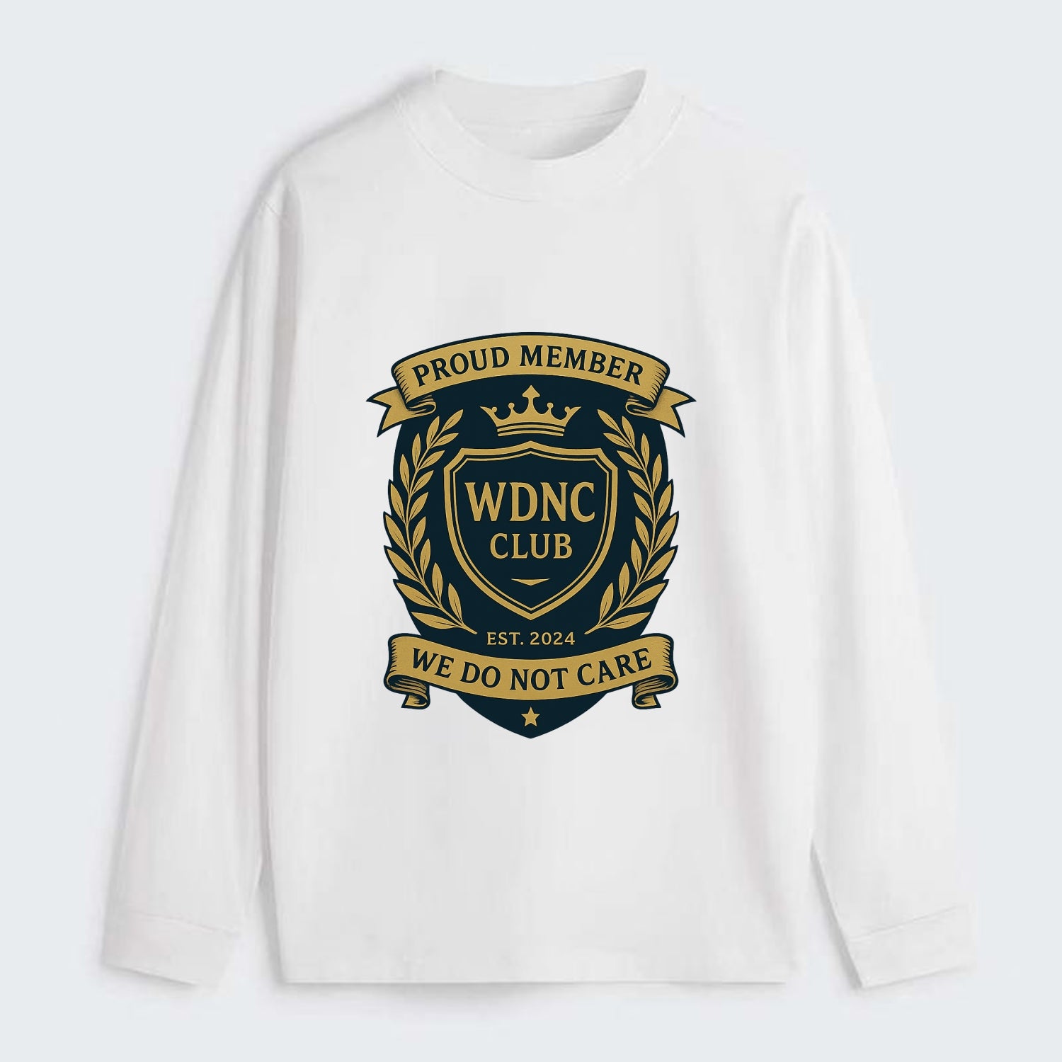 Proud Member badge with laurel wreath - "WDNC CLUB - We Do Not Care" - - Classic Long Sleeve Shirt - White