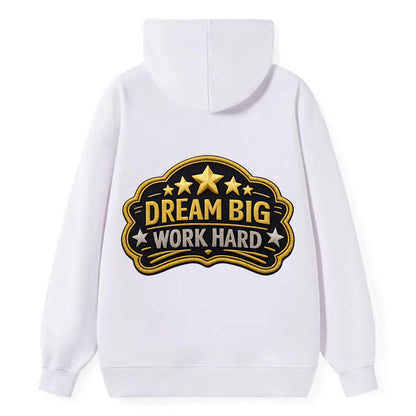 DREAM BIG WORK HARD - stars with text in gold , aspiration - Classic Pullover Hoodie - White