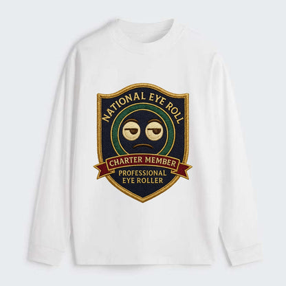 Crest with eye roll icon - "National Eye Roll Association - Charter - Classic Long Sleeve Shirt - White