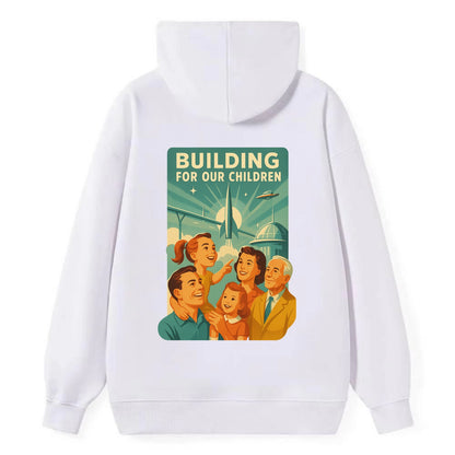 Multiple generations celebrating progress together - "Building for Our - Classic Pullover Hoodie - White