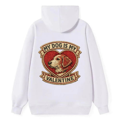 MY DOG IS MY VALENTINE - heart with dog in red , single pet owner - Classic Pullover Hoodie - White