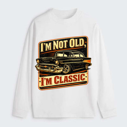 I'm Not Old I'm Classic - Classic Long Sleeve Shirt - White
