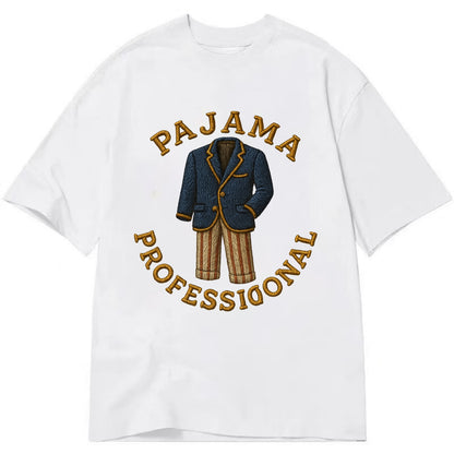 Pajama Professional  - Classic T-shirt - White