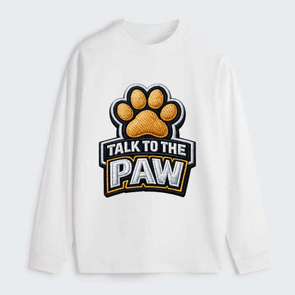 TALK TO THE PAW - raised paw in tan , sassy pet - Classic Long Sleeve Shirt - White