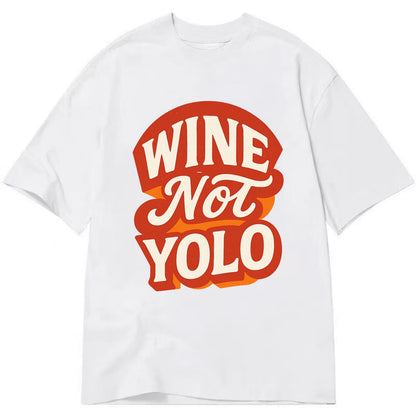 Wine Not - YOLO - Classic T-shirt - White