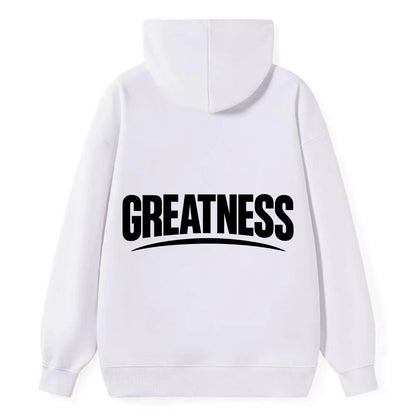 Bold typography design - "GREATNESS" - achieving excellence, reaching - Classic Pullover Hoodie - White