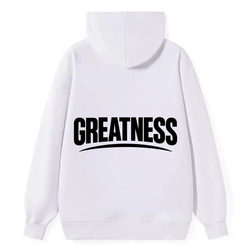 Bold typography design - GREATNESS - achieving excellence, reaching - Classic Pullover Hoodie