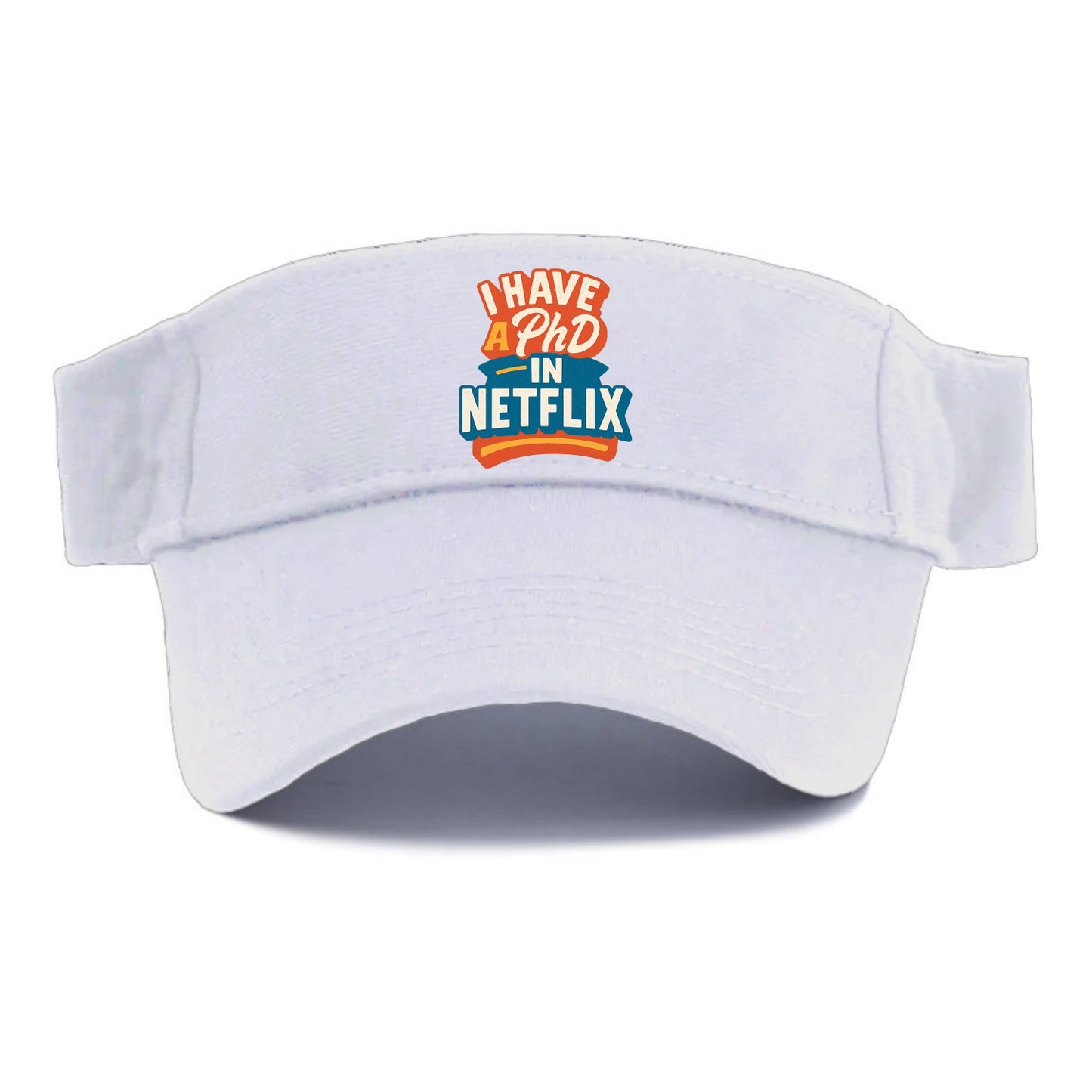 I Have A PhD In Netflix - Visor - White