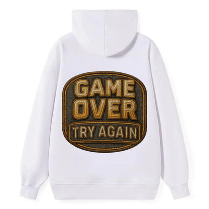 Game Over Try Again  - Classic Pullover Hoodie - White