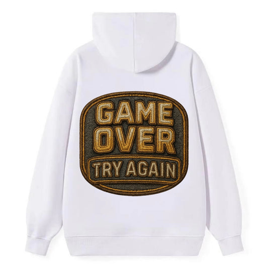 Game Over Try Again  - Classic Pullover Hoodie - White