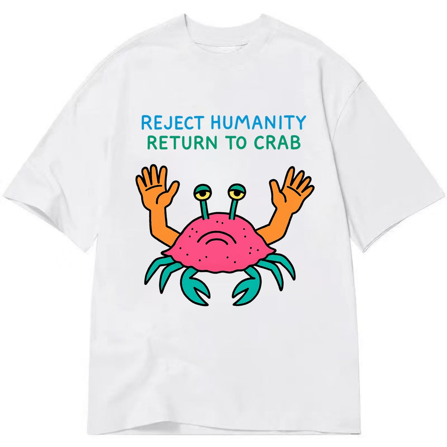 REJECT HUMANITY RETURN TO CRAB | Crab with human hands - Classic T-shirt - White