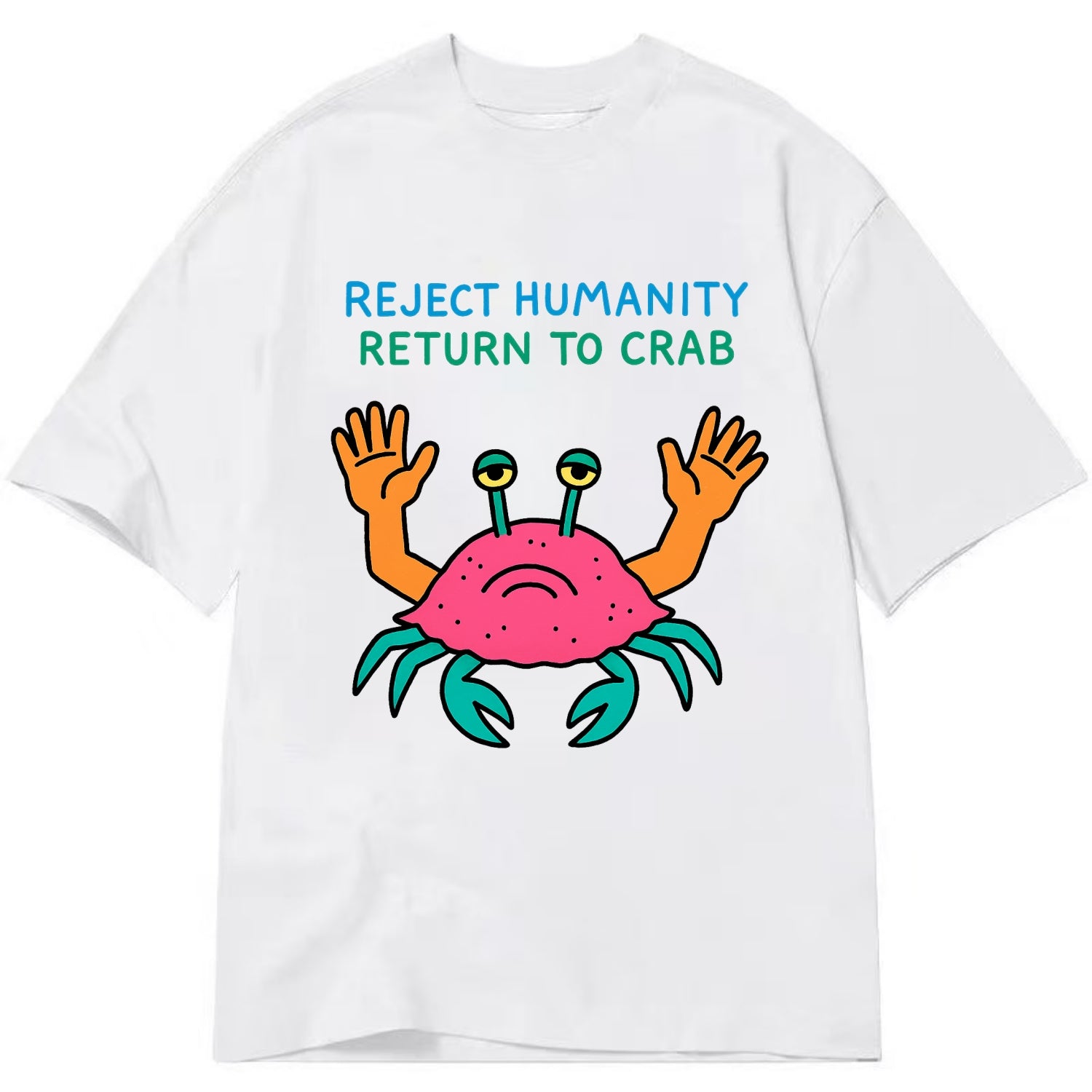 REJECT HUMANITY RETURN TO CRAB | Crab with human hands - Classic T-shirt - White