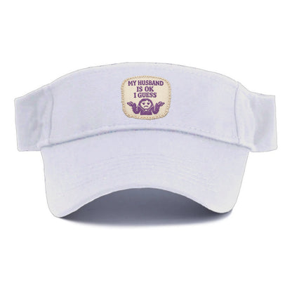 MY HUSBAND IS OK I GUESS - purple ok shrug - purple - mediocre husband - Visor - White
