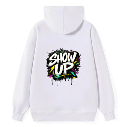 Bold typography design - "SHOW UP" - be present, arrive ready - Classic Pullover Hoodie - White