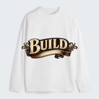 Bold typography design - "BUILD" - constructing, making real - Classic Long Sleeve Shirt - White