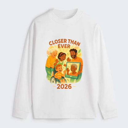Technology bringing distant families together - "Closer Than Ever" - - Classic Long Sleeve Shirt - White