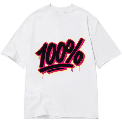 Bold typography design - "100%" - all in, fully committed - Classic T-shirt - White