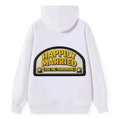 HAPPILY MARRIED  - yellow ask tomorrow - yellow - marital flux - Classic Pullover Hoodie - White