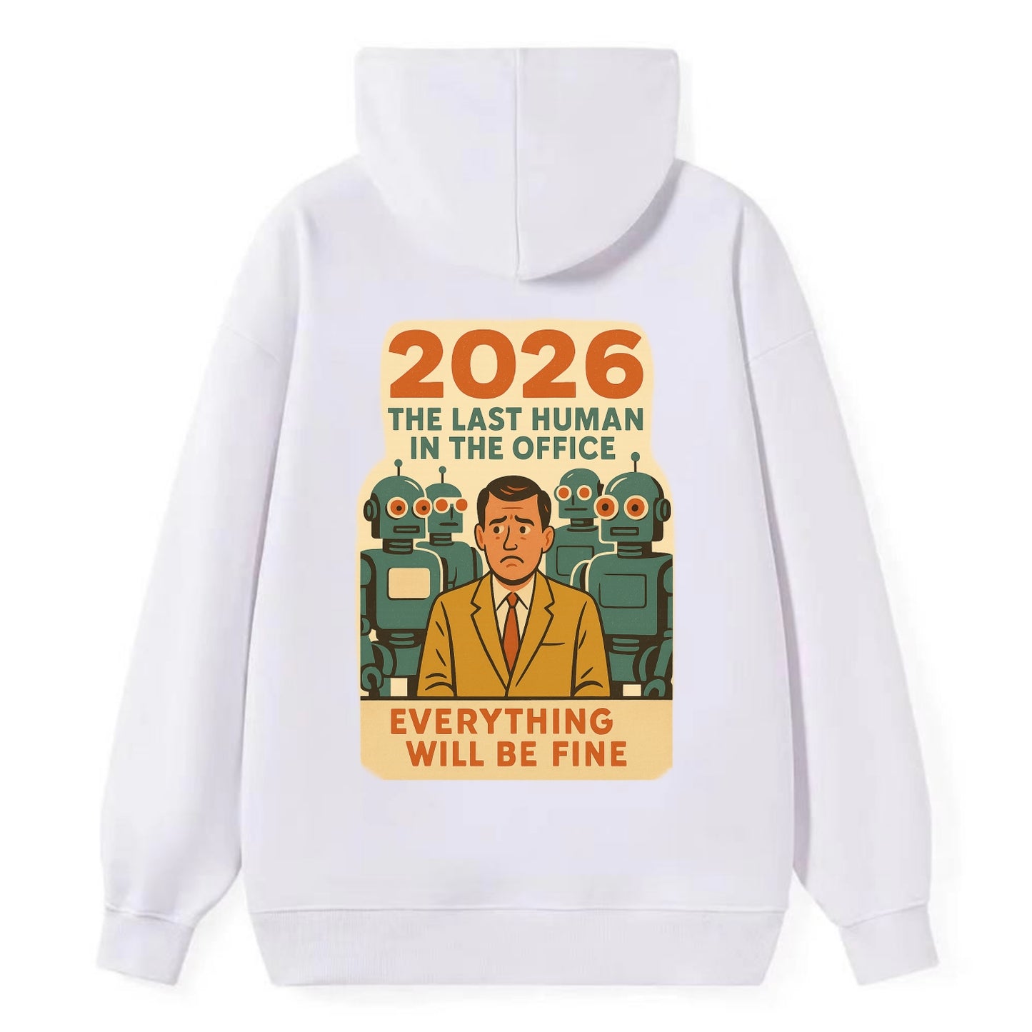 Single human worker surrounded by robot coworkers - "The last human in - Classic Pullover Hoodie - White