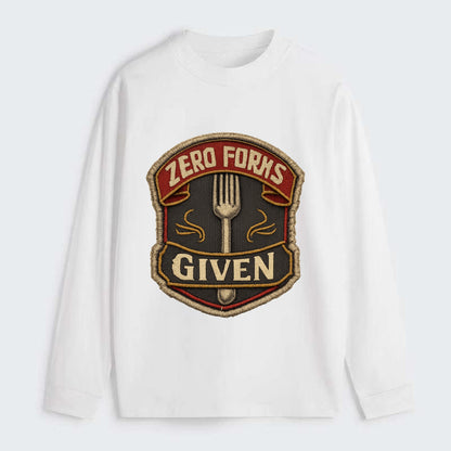 ZERO FORKS GIVEN - fork with text in silver , no cares attitude - Classic Long Sleeve Shirt - White